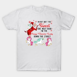 I'm The Sweet Girl Next Door And The Crazy Unicorn Lady T-Shirt